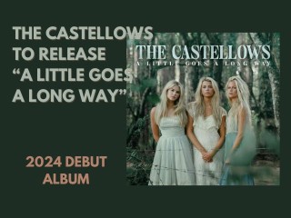 The Castellows Set to Make Waves with Debut EP, A Little Goes A Long Way